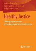 Healthy Justice: ?berlegungen Zu Einem Gesundheitsf?rderlichen Rechtswesen