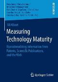 Measuring Technology Maturity: Operationalizing Information from Patents, Scientific Publications, and the Web