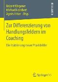 Zur Differenzierung Von Handlungsfeldern Im Coaching: Die Etablierung Neuer Praxisfelder