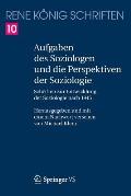 Aufgaben Des Soziologen Und Die Perspektiven Der Soziologie: Schriften Zur Entwicklung Der Soziologie Nach 1945
