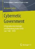 Cybernetic Government: Informationstechnologie Und Regierungsrationalit?t Von 1943-1970