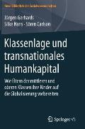 Klassenlage Und Transnationales Humankapital: Wie Eltern Der Mittleren Und Oberen Klassen Ihre Kinder Auf Die Globalisierung Vorbereiten