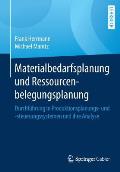 Materialbedarfsplanung Und Ressourcenbelegungsplanung: Durchf?hrung in Produktionsplanungs- Und -Steuerungssystemen Und Ihre Analyse