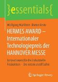 Hermes Award - Internationaler Technologiepreis Der Hannover Messe: Innovationen F?r Die Industrielle Produktion - Die Ersten Zw?lf Jahre