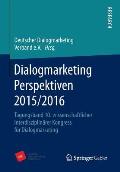 Dialogmarketing Perspektiven 2015/2016: Tagungsband 10. Wissenschaftlicher Interdisziplin?rer Kongress F?r Dialogmarketing