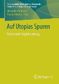 Auf Utopias Spuren: Utopie Und Utopieforschung. Festschrift F?r Richard Saage Zum 75. Geburtstag