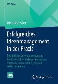 Erfolgreiches Ideenmanagement in Der PRAXIS: Betriebliches Vorschlagswesen Und Kontinuierlichen Verbesserungsprozess Implementieren, Reaktivieren Und