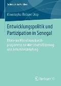 Entwicklungspolitik Und Partizipation in Senegal: Bilaterale Mikrofinanzkreditprogramme Zur Wirtschaftsf?rderung Und Armutsbek?mpfung