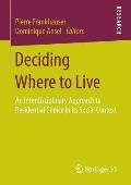 Deciding Where to Live: An Interdisciplinary Approach to Residential Choice in Its Social Context