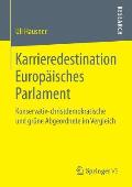 Karrieredestination Europ?isches Parlament: Konservativ-Christdemokratische Und Gr?ne Abgeordnete Im Vergleich