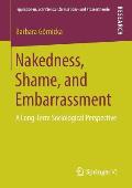 Nakedness, Shame, and Embarrassment: A Long-Term Sociological Perspective