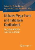 Globales Mega-Event Und Nationaler Konfliktherd: Die Fu?ball-Wm 2014 in Medien Und Politik