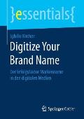 Digitize Your Brand Name: Der Erfolgsfaktor Markenname in Den Digitalen Medien