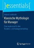 Klassische Mythologie F?r Manager: Eine Inspiration F?r Den Business- Und Managementalltag