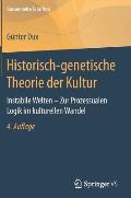 Historisch-Genetische Theorie Der Kultur: Instabile Welten - Zur Prozessualen Logik Im Kulturellen Wandel