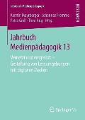 Jahrbuch Medienp?dagogik 13: Vernetzt Und Entgrenzt - Gestaltung Von Lernumgebungen Mit Digitalen Medien