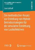 Ein Methodischer Ansatz Zur Erstellung Von Hybrid-Betriebsstrategien F?r Die Simulative Ermittlung Von Lastkollektiven
