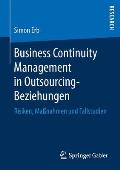 Business Continuity Management in Outsourcing-Beziehungen: Risiken, Ma?nahmen Und Fallstudien