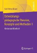 Entwicklungsp?dagogische Theorien, Konzepte Und Methoden 1: Kinder Und Kindheit