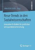 Neue Trends in Den Sozialwissenschaften: Innovative Techniken F?r Qualitative Und Quantitative Forschung
