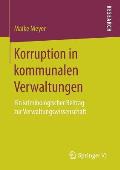 Korruption in Kommunalen Verwaltungen: Ein Kriminologischer Beitrag Zur Verwaltungswissenschaft