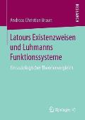 Latours Existenzweisen Und Luhmanns Funktionssysteme: Ein Soziologischer Theorienvergleich