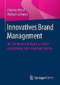 Innovatives Brand Management: Wie Sie Marken in Digitalen Zeiten Organisieren, F?hren Und Optimieren