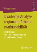 Dyadische Analyse Regionaler Arbeitsmarktmobilit?t: Modellierung Von Entscheidungsprozessen Im Mehrebenenkontext