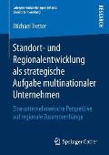 Standort- Und Regionalentwicklung ALS Strategische Aufgabe Multinationaler Unternehmen: Eine Unternehmerische Perspektive Auf Regionale Zusammenh?nge