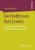 Die Feldtheorie Kurt Lewins: Eine Vergessene Metatheorie F?r Die Erziehungswissenschaft