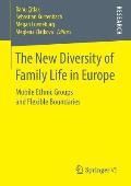 The New Diversity of Family Life in Europe: Mobile Ethnic Groups and Flexible Boundaries