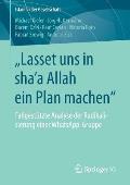 Lasset Uns in Shaʼa Allah Ein Plan Machen: Fallgest?tzte Analyse Der Radikalisierung Einer Whatsapp-Gruppe