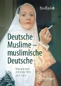 Deutsche Muslime - Muslimische Deutsche: Begegnungen Mit Konvertiten Zum Islam