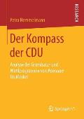 Der Kompass Der Cdu: Analyse Der Grundsatz- Und Wahlprogramme Von Adenauer Bis Merkel