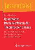 Quantitative Rechenverfahren Der Theoretischen Chemie: Ein Einstieg in Hartree-Fock, Configuration Interaction Und Dichtefunktionale