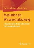 Mediation ALS Wissenschaftszweig: Im Spannungsfeld Von Fachexpertise Und Interdisziplinarit?t