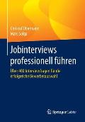 Jobinterviews Professionell F?hren: ?ber 400 Interviewfragen F?r Die Erfolgreiche Bewerberauswahl