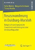 Neuzuwanderung in Duisburg-Marxloh: Bulgarische Und Rum?nische Zuwanderer Und Alteingesessene Im Ankunftsquartier