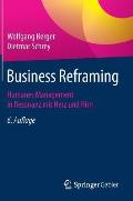 Business Reframing: Humanes Management in Resonanz Mit Herz Und Hirn