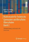 Mathematik F?r Technische Gymnasien Und Berufliche Oberschulen Band 2: Vektorrechnung Und Analytische Geometrie