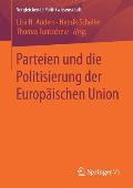 Parteien Und Die Politisierung Der Europ?ischen Union