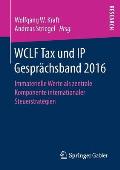 Wclf Tax Und IP Gespr?chsband 2016: Immaterielle Werte ALS Zentrale Komponente Internationaler Steuerstrategien
