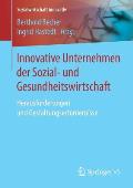 Innovative Unternehmen Der Sozial- Und Gesundheitswirtschaft: Herausforderungen Und Gestaltungserfordernisse