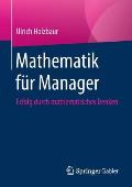 Mathematik F?r Manager: Erfolg Durch Mathematisches Denken