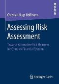 Assessing Risk Assessment: Towards Alternative Risk Measures for Complex Financial Systems