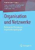 Organisation Und Netzwerke: Beitr?ge Der Kommission Organisationsp?dagogik