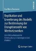 Replikation Und Erweiterung Des Modells Zur Bestimmung Der Disruptionsreife Von Wertnetzwerken: Eine Fallstudienbasierte Untersuchung in Konvergierend