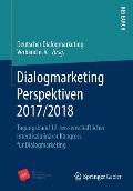Dialogmarketing Perspektiven 2017/2018: Tagungsband 12. Wissenschaftlicher Interdisziplin?rer Kongress F?r Dialogmarketing