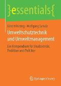 Umweltschutztechnik Und Umweltmanagement: Ein Kompendium F?r Studierende, Praktiker Und Politiker