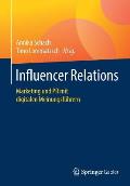 Influencer Relations: Marketing Und PR Mit Digitalen Meinungsf?hrern